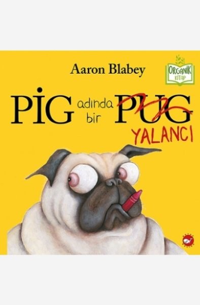 Organik Kitap - Pig Adında Bir Yalancı