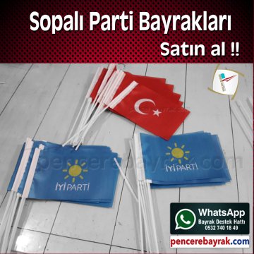 Sopalı İyi Parti Bayrakları