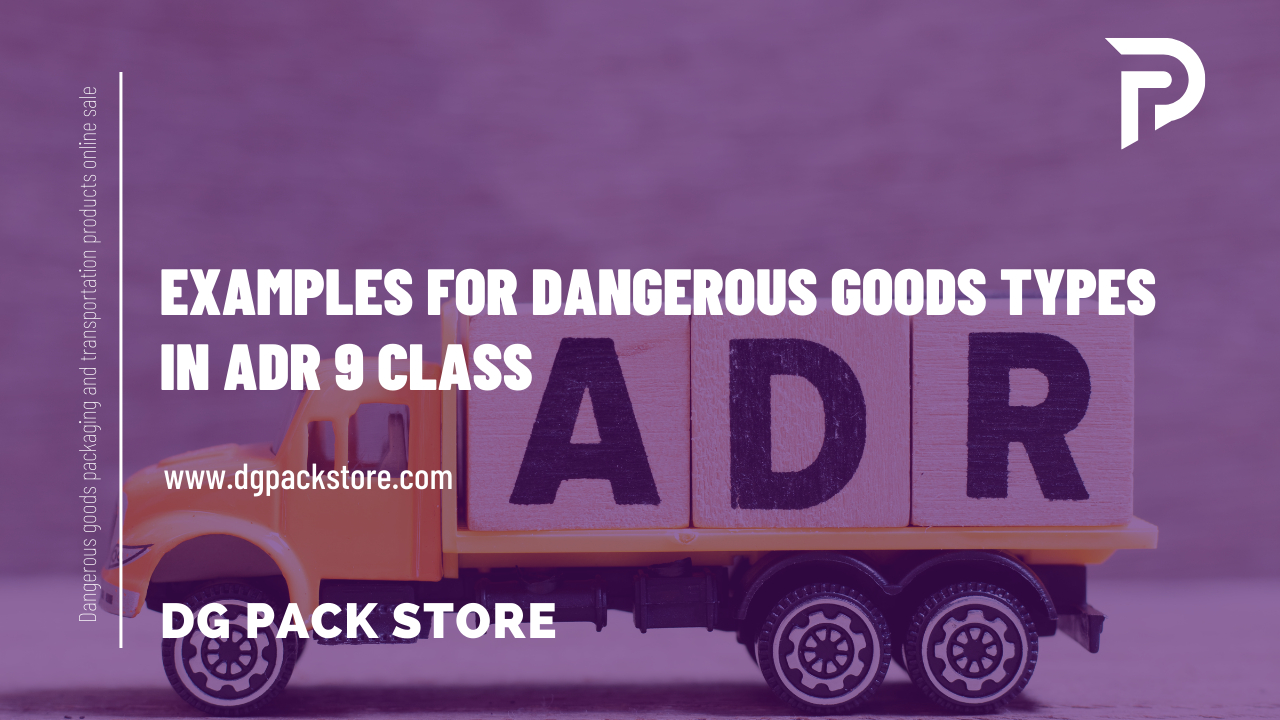 Examples for dangerous goods types in ADR 9 class