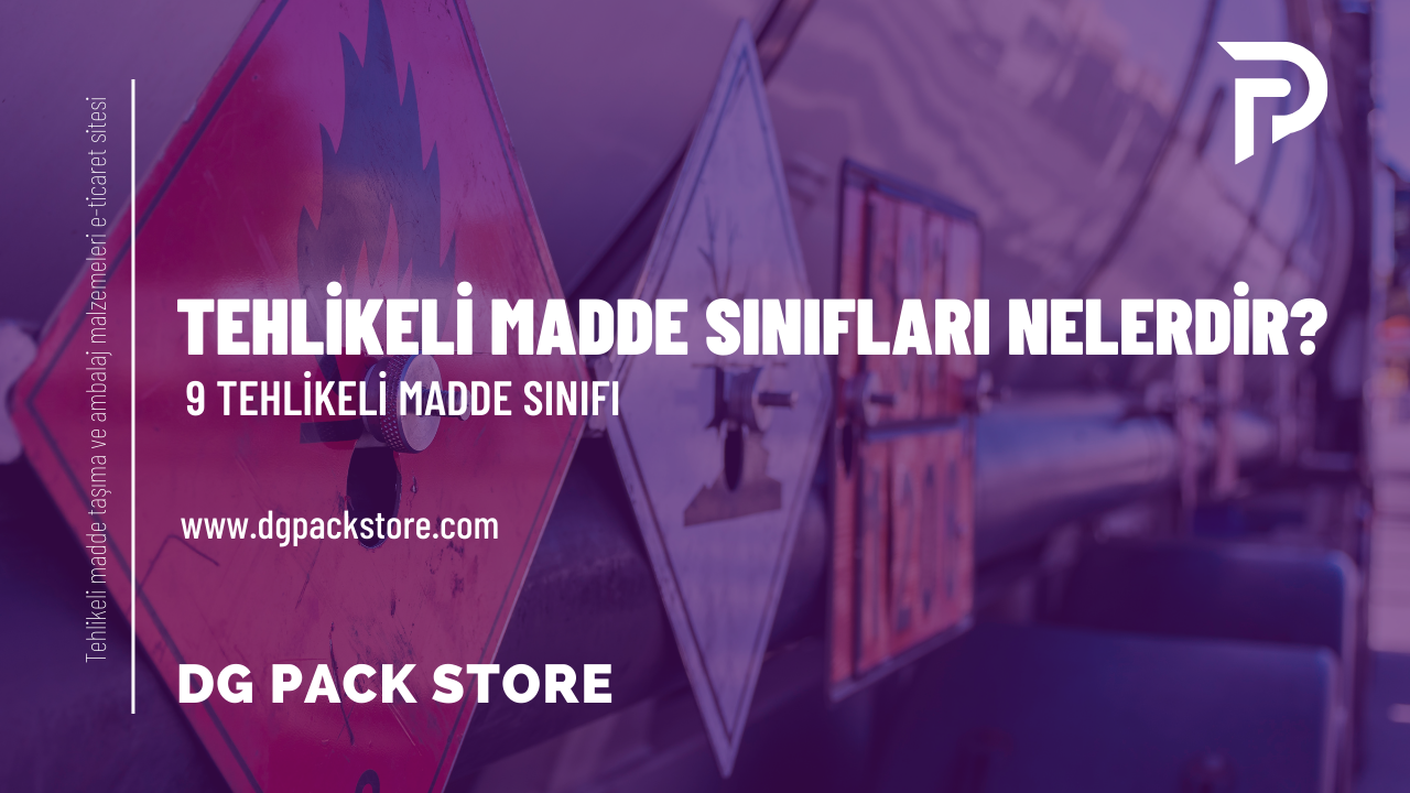 Tehlikeli Madde Sınıfları Nelerdir?