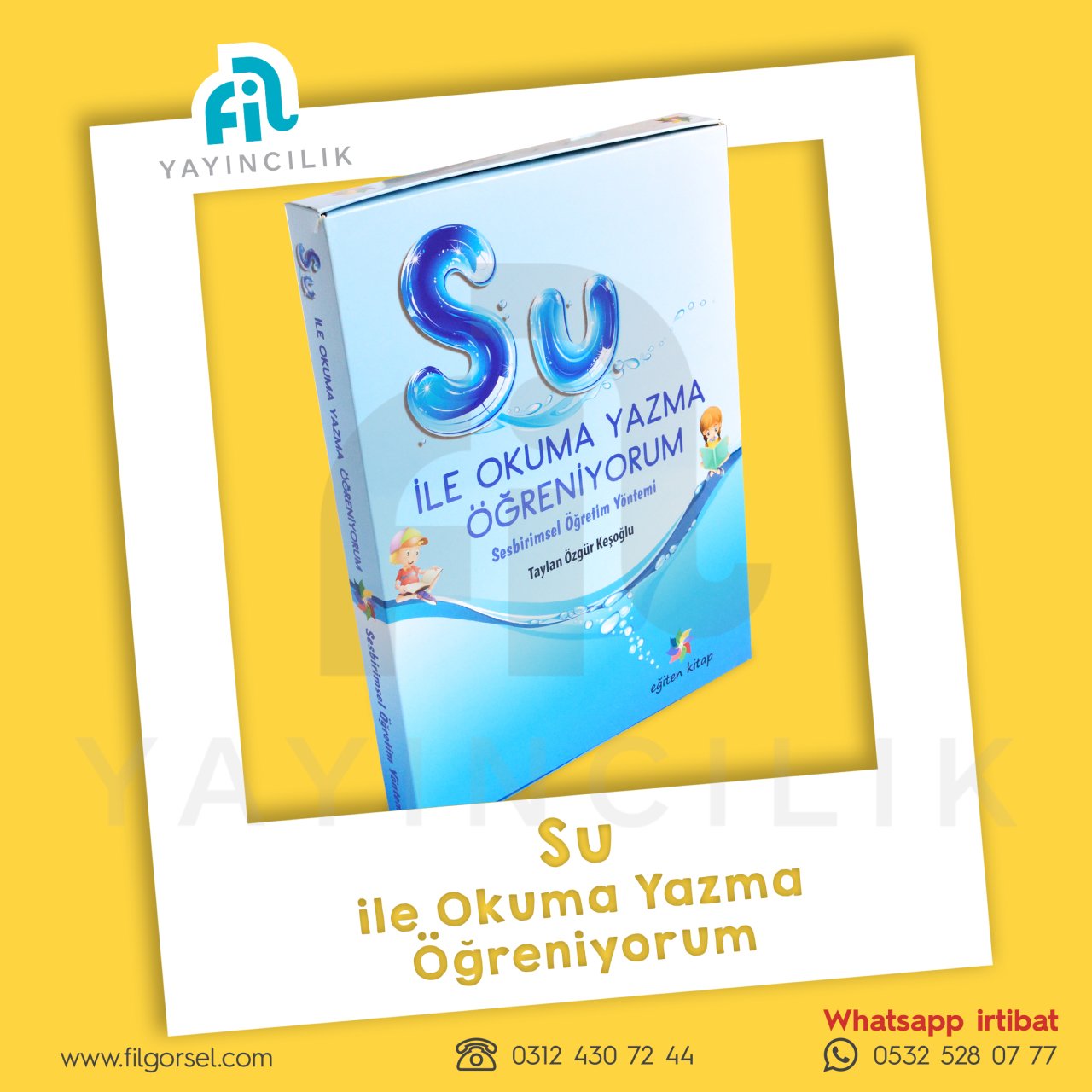 SU İLE OKUMA YAZMA ÖĞRENİYORUM( SESBİRİMSEL ÖĞRETİM YÖNTEMİ-FİŞ YÖNTEMİ)