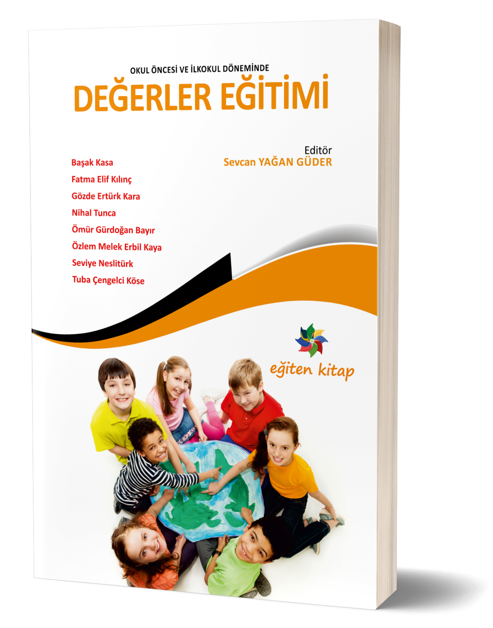 OKUL ÖNCESİ VE İLKÖĞRETİMDE DEĞERLER EĞİTİMİ - Ed; Sevcan Yağan Güder