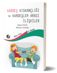 KARDEŞ KISKANÇLIĞI  ve KARDEŞLER ARASI İLİŞKİLER