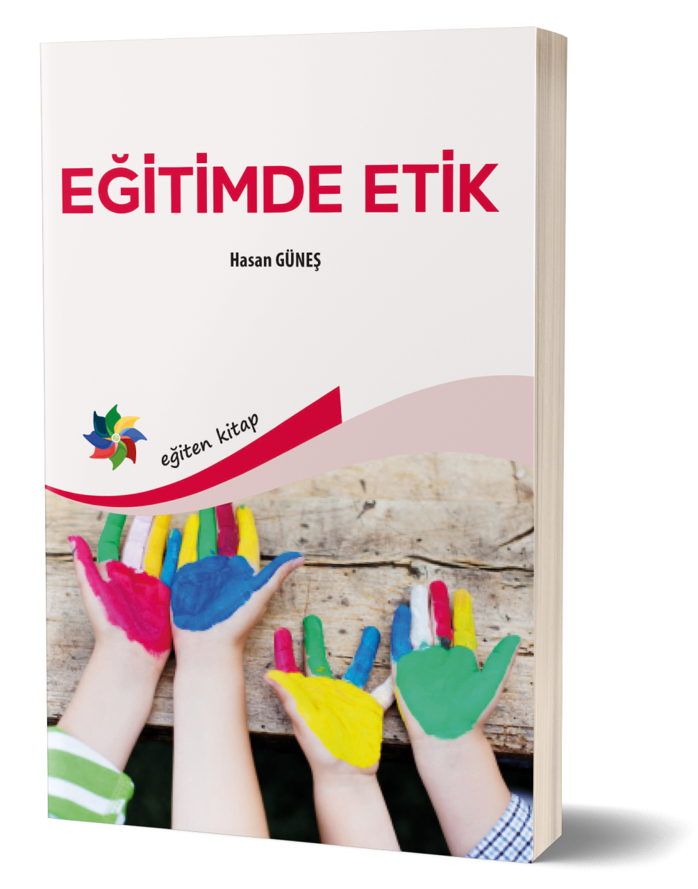 EĞİTİMDE ETİK - Hasan Güneş