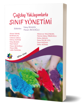 ÇAĞDAŞ YAKLAŞIMLARLA SINIF YÖNETİMİ - Ed;Fatoş Silman & Hasan Avcıoğlu