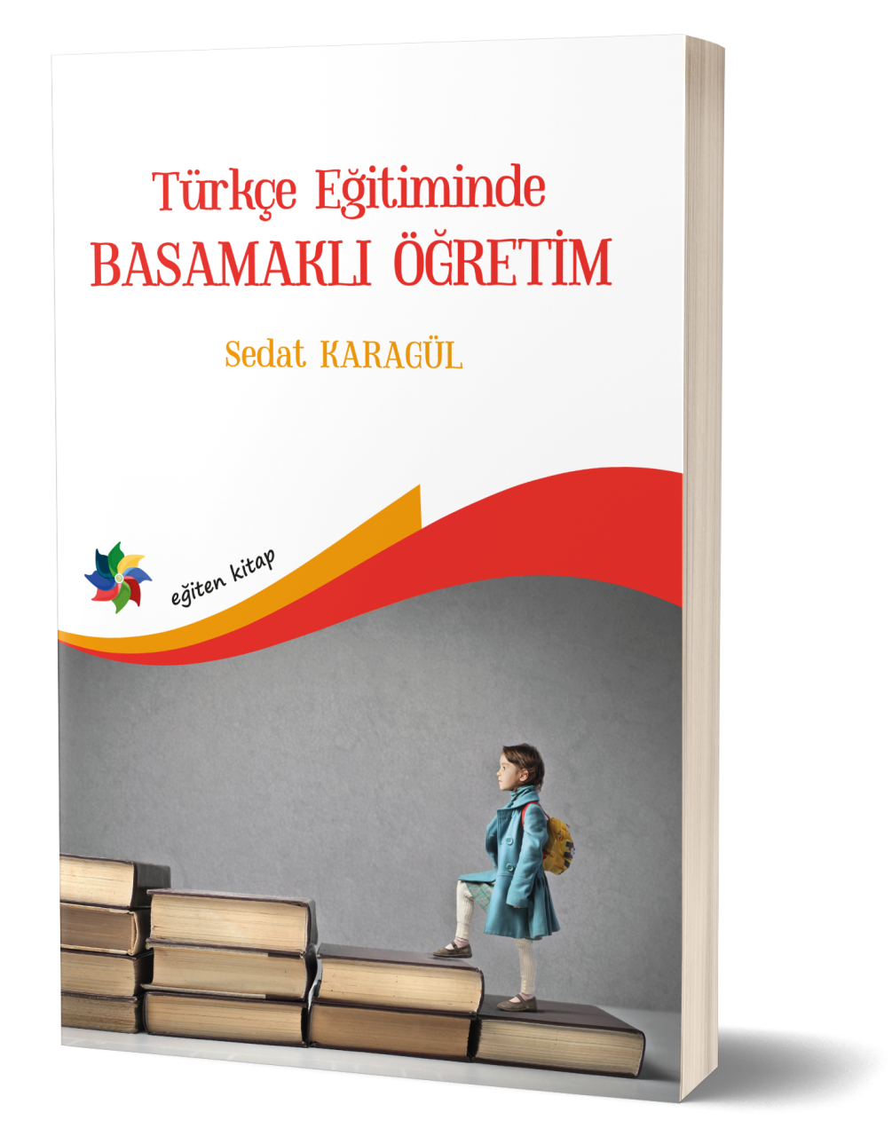 TÜRKÇE EĞİTİMİNDE BASAMAKLI ÖĞRETİM