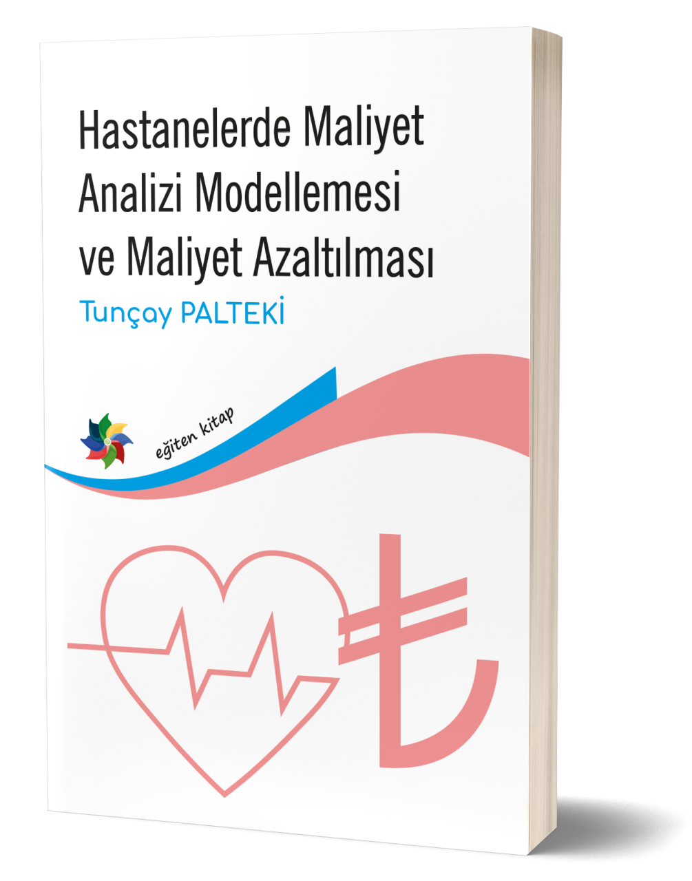 HASTANELERDE MALİYET ANALİZİ MODELLEMESİ VE MALİYET AZALTILMASI