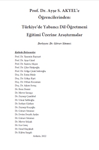 Prof. Dr. Ayşe S. AKYEL’e Öğrencilerinden Armağan Kitap: Türkiye’de Yabancı Dil Öğretmeni Eğitimi Üzerine Araştırmalar