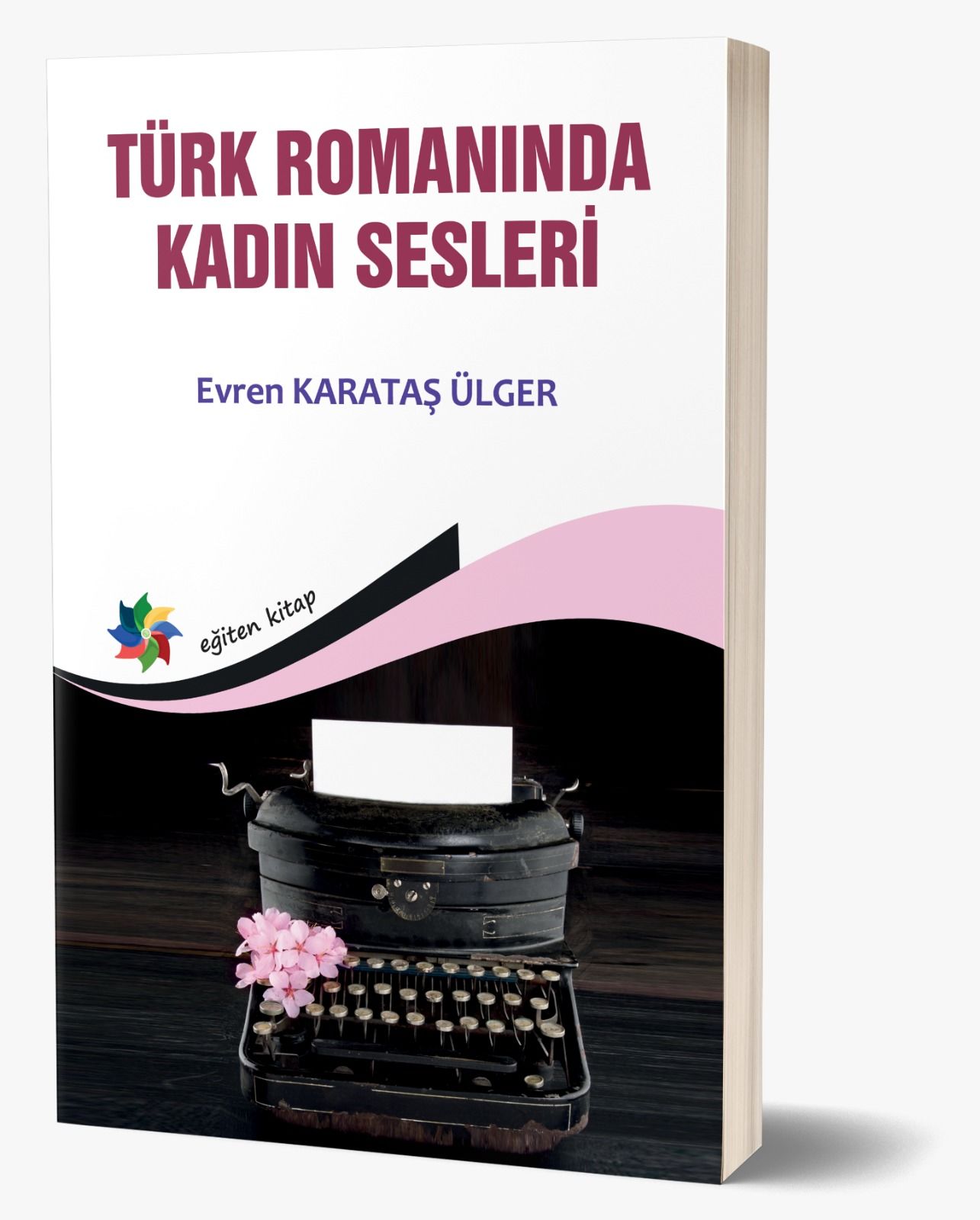 TÜRK ROMANINDA KADIN SESLERİ