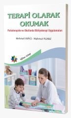 TERAPİ OLARAK OKUMAK Psikoterapide ve Okullarda Bibliyoterapi Uygulamaları