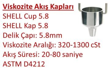 SHELL Viskozite Akış Kabı - (5.8mm & 320-1300 cSt) - ASTM D4212