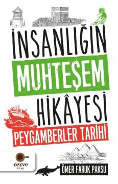 İnsanlığın Muhteşem Hikâyesi – Peygamberler Tarihi