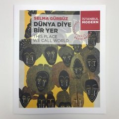 ''Dünya Diye Bir Yer'' Selma Gürbüz, sergi kataloğu