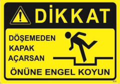 Döşemeden Kapak Açarsan Önüne Engel Koyun