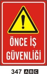 Önce İş Güvenliği Levhası