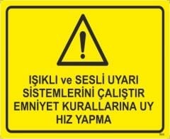 Işıklı ve Sesli Uyarı Sistemlerini Çalıştır Emniyet Kurallarına Uy Hız Yapma