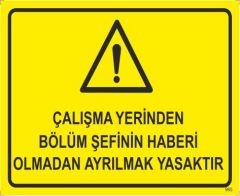 Çalışma Yerinden Bölüm Şefinin Haberi Olmadan Ayrılmak Yasaktır