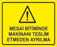 Mesai Bitiminde Makinanı Teslim Etmeden Ayrılma