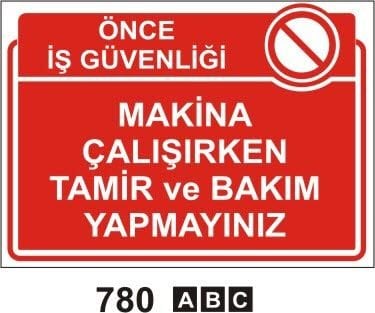 Makine Çalışırken Tamirat Yapma Levhası