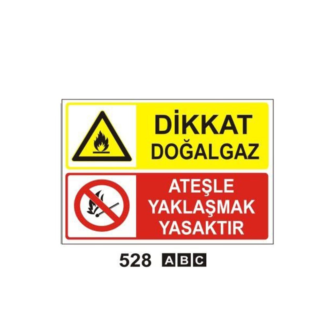 Dikkat Doğalgaz Ateşle Yaklaşmak Yasaktır Levhası