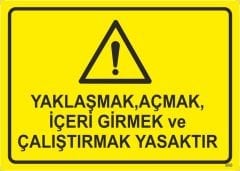 Yaklaşmak Açmak İçeri Girmek ve Çalıştırmak Yasaktır