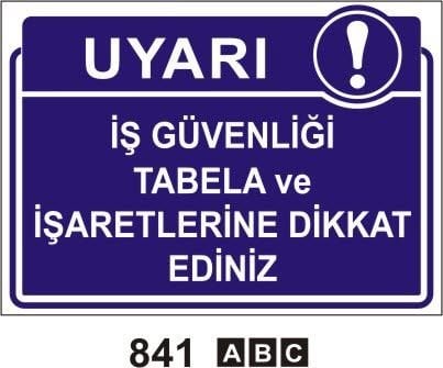 İş Güvenliği Tabela Ve İşaretlerine Dikkat Ediniz 35x50 cm PVC (Plastik) 0,50 mm
