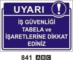 İş Güvenliği Tabela Ve İşaretlerine Dikkat Ediniz 35x50 cm PVC (Plastik) 0,50 mm