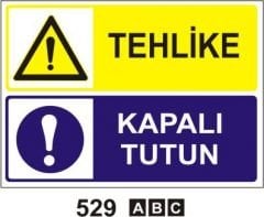 Tehlike Kapalı Tutun Levhası