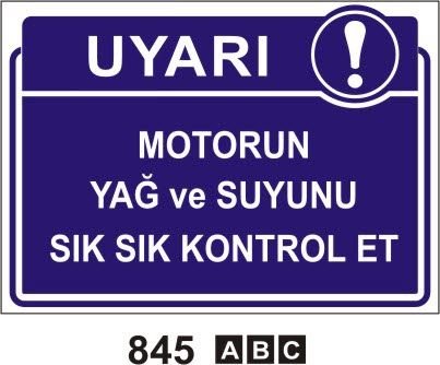 Motorun Yağ Ve Suyunu Sık Sık Kontrol Et Levhası