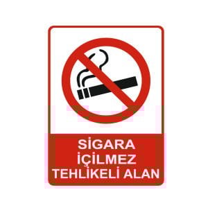 Sigara İçilmez Tehlikeli Alan Levhası