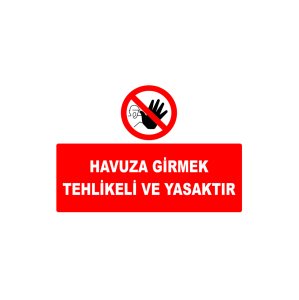 Havuza Girmek Tehlikeli ve Yasaktır Levhası