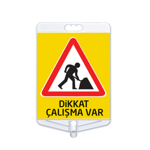 Dikkat Çalışma Var Tabelası Çift Taraflı  (9305)