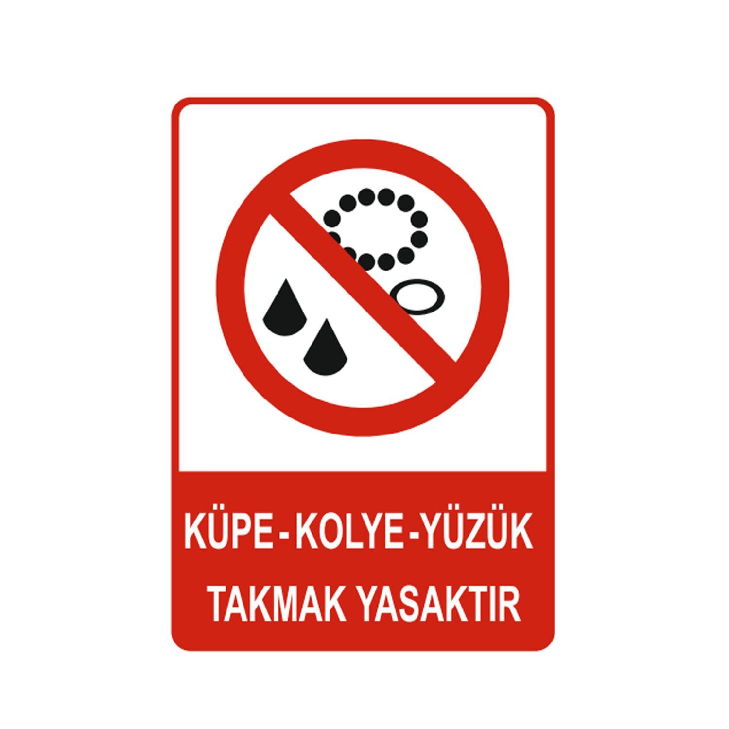 Küpe Kolye Yüzük Takmak Yasaktır Levhası 25x35 cm Dekota (Forex) 3 mm