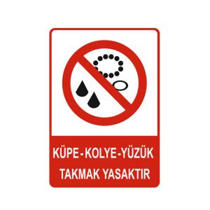 Küpe Kolye Yüzük Takmak Yasaktır Levhası 25x35 cm Dekota (Forex) 3 mm
