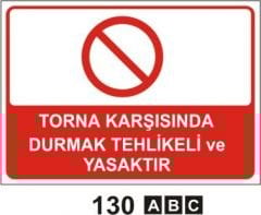 Torna Karşısında Durmak Tehlikeli ve Yasaktır