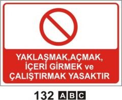 Yaklaşmak Açmak İçeri Girmek ve Çalıştırmak Yasaktır