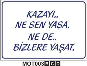 Kazayı Ne Sen Yaşa Nede Bizlere Yaşat