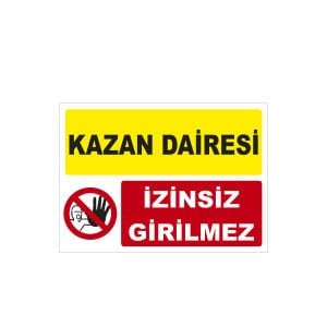Kazan Dairesi Girilmez Uyarı Levhası