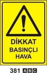 Dikkat Basınçlı Hava