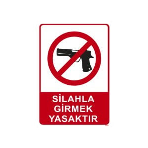 Silahla Girmek Yasaktır Levhası