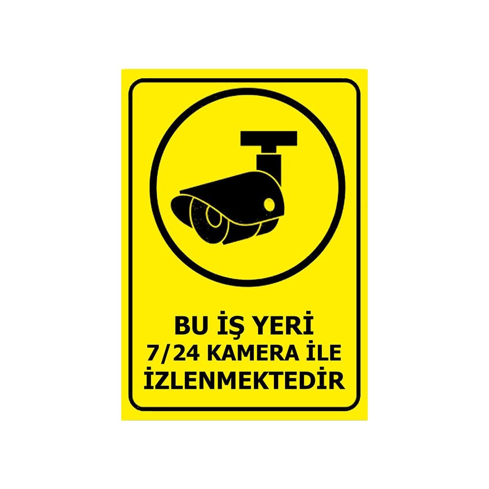 Bu İş Yeri 7/24 Kamera İle İzlenmektedir Levhası
