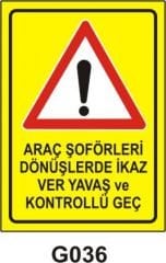 Araç Şoförleri Dönüşlerde İkaz ver Yavaş ...