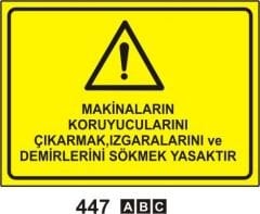 Makinaların Koruyucularını Çıkarmak ızgaralarını ve Demirlerini Sökmek Yasaktır