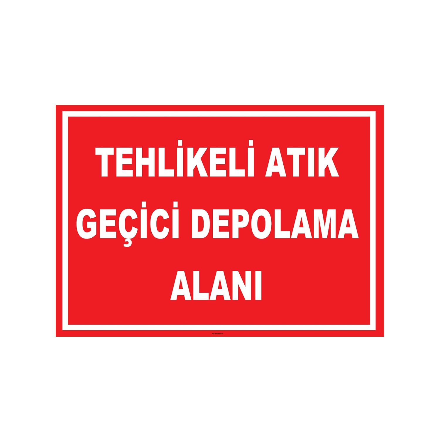 Tehlikeli Atık Geçici Toplama Alanı Levhası