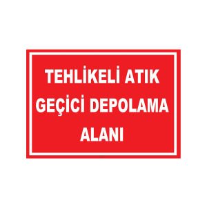 Tehlikeli Atık Geçici Toplama Alanı Levhası