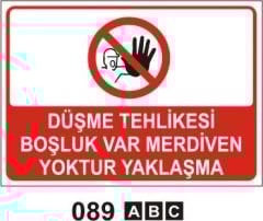 Düşme Tehlikesi Boşluk Var Merdiven Yoktur Yaklaşma Levhası