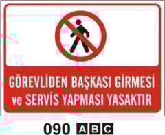 Görevliden Başkası Girmesi ve Servis Yapması Yasaktır