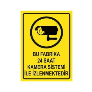 Bu Fabrika 24 Saat Kamera Sistemi İle İzlenmektedir Levhası