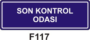 Son Kontrol Odası Levhası