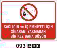 Sağlığın ve İş Emniyetin İçin Sigara Yakmadan Bir kez Daha Düşün
